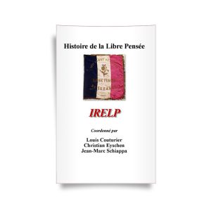 Histoire de la Libre Pensée - Ouvrage Collectif