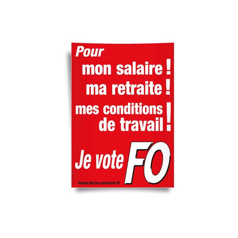 Affiche : « Je Vote pour Mon Salaire ! Ma Retraite ! Mes Conditions de Travail ! »