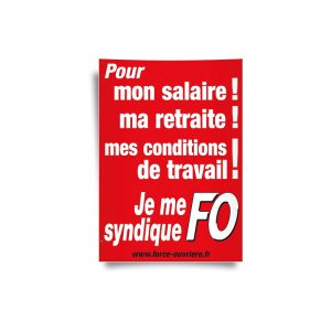 Affiche : « Je Me Syndique FO pour Mon Salaire ! Ma Retraite ! Mes Conditions de Travail ! »